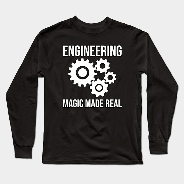 Engineer - Engineering Magic Made Real Long Sleeve T-Shirt by Kudostees